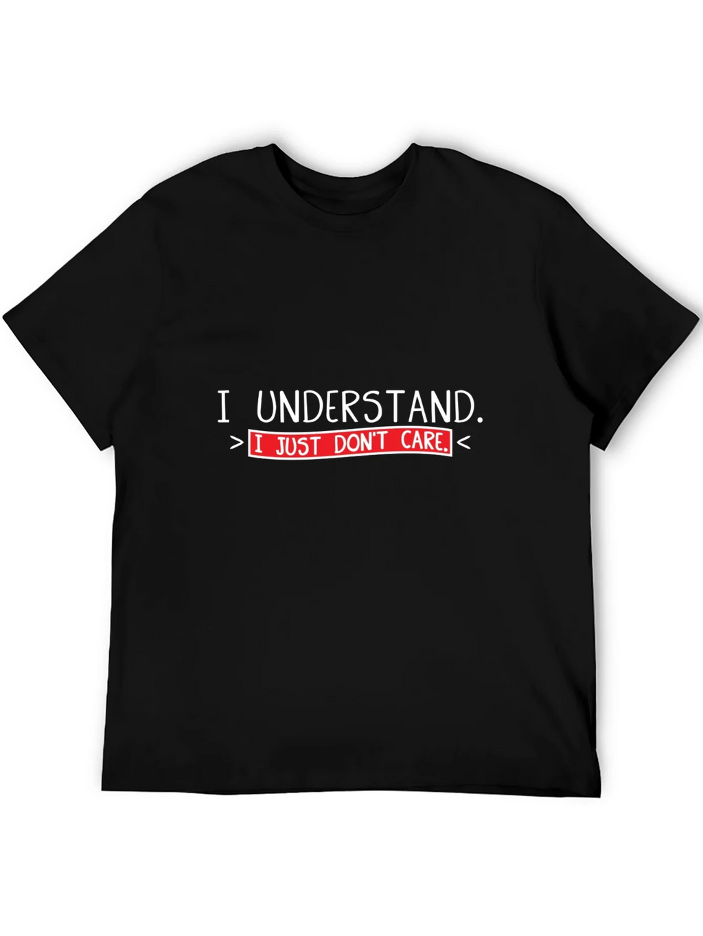 I Understand I Just Dont Care T-Shirt