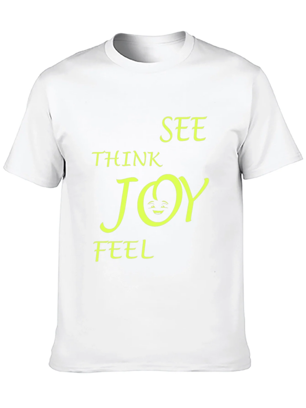 Think See Feel Joy T-Shirt
