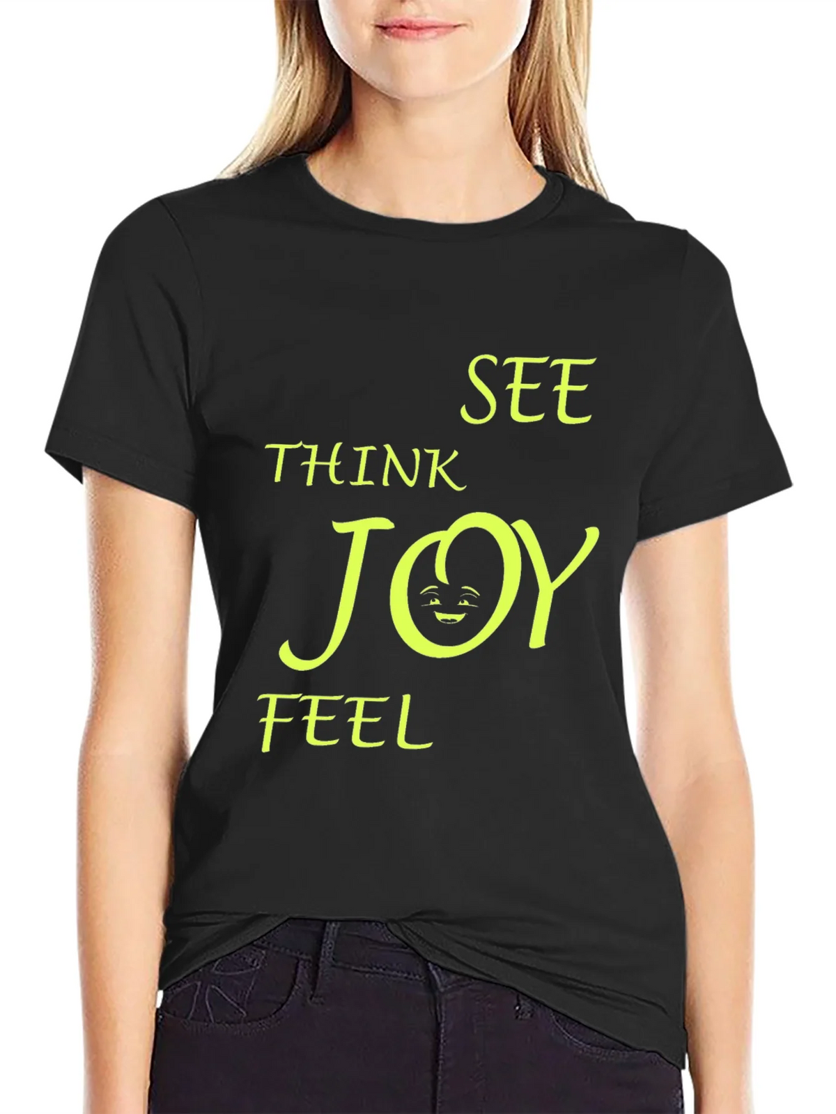Think See Feel Joy T-Shirt