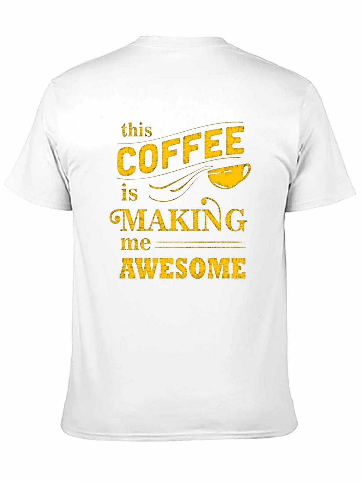 Coffee Making Me Awesome Graphic Tee