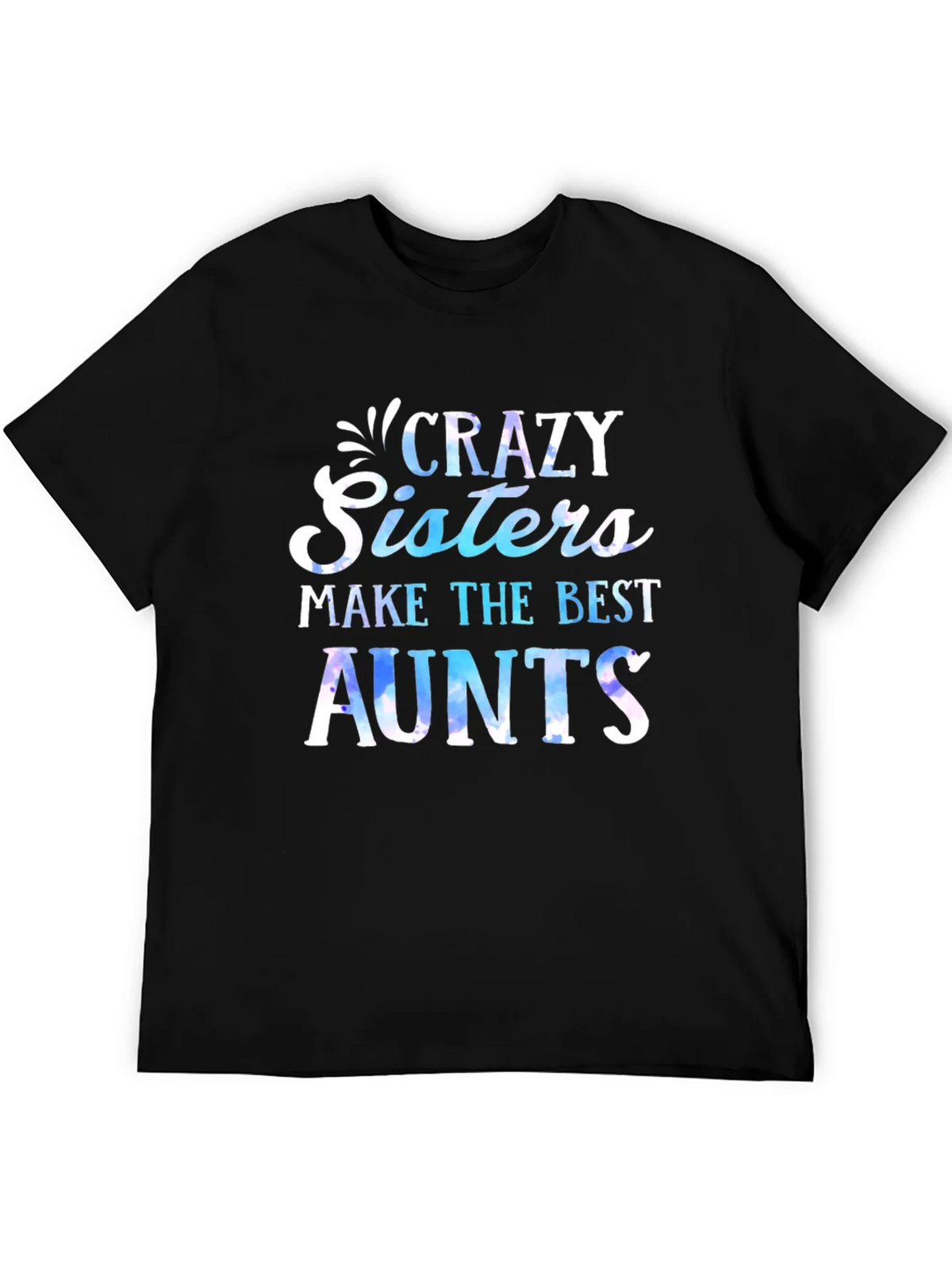 Crazy Sisters Make the Best Aunts T-Shirt
