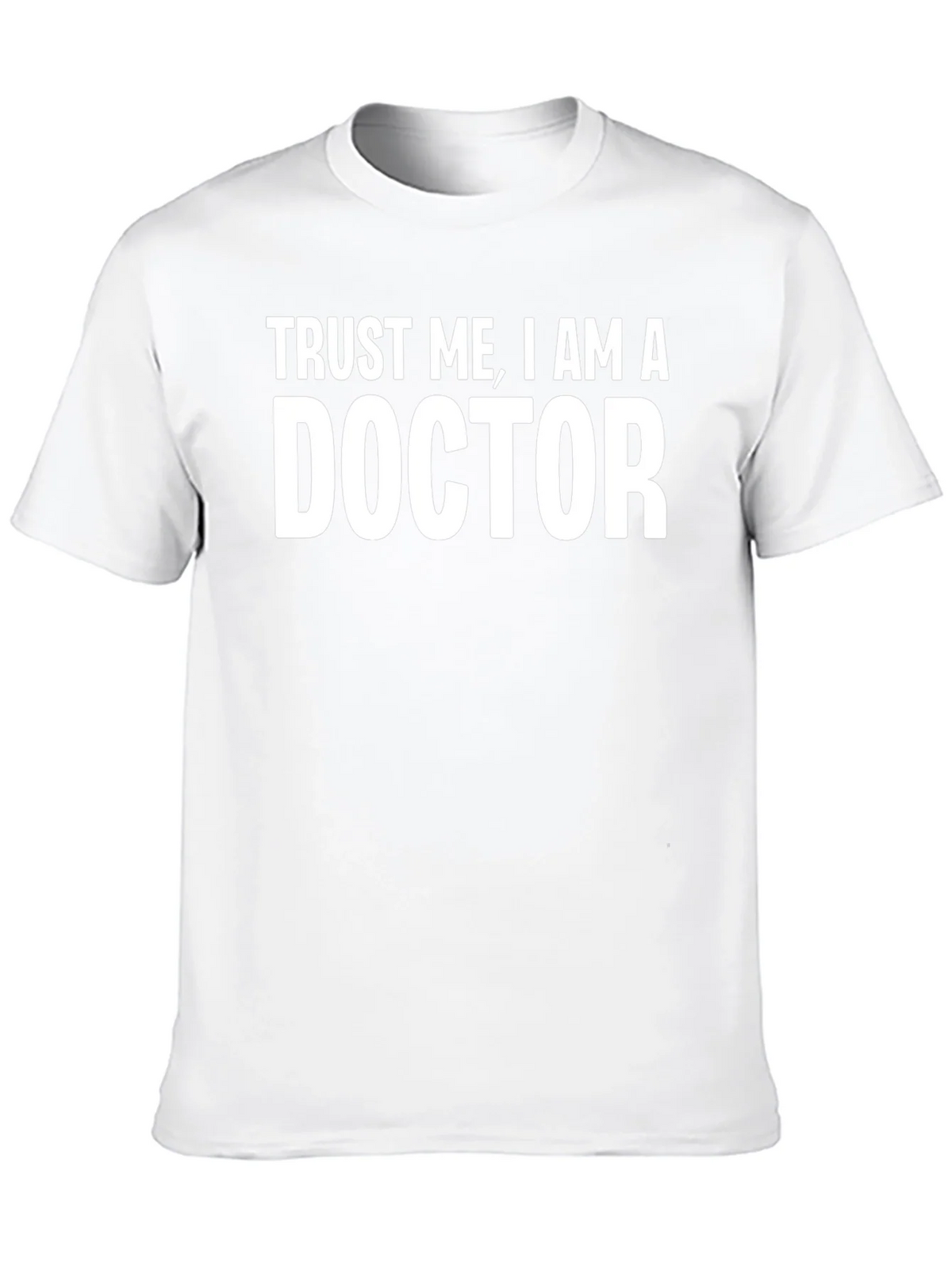 Trust Me I Am A Doctor T-Shirt
