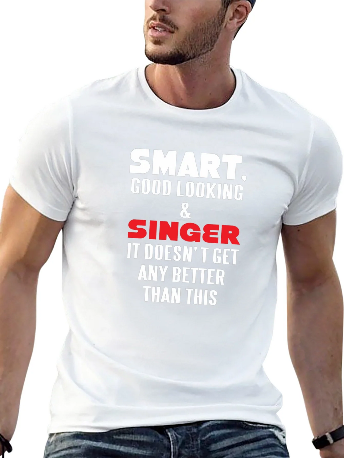 Smart Good Looking Singer T-Shirt
