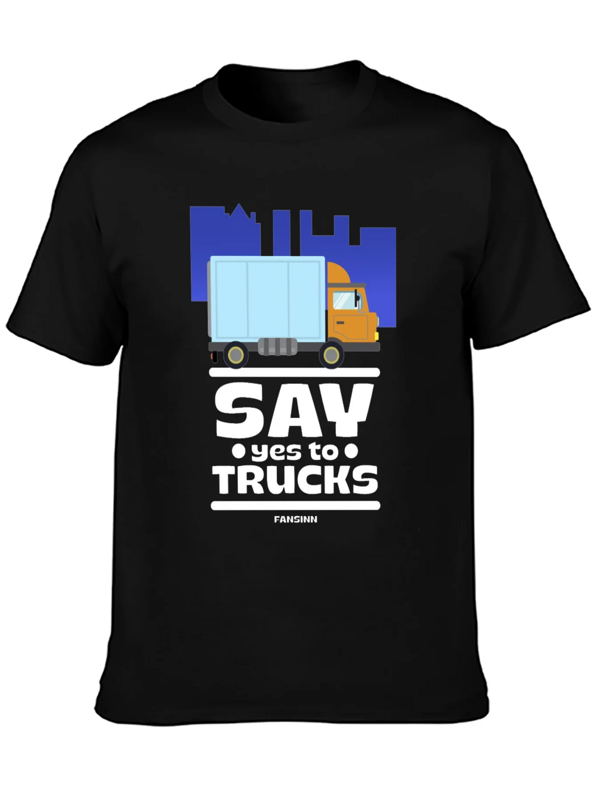 Say Yes to Trucks T-Shirt - Funny Truck Lover Tee