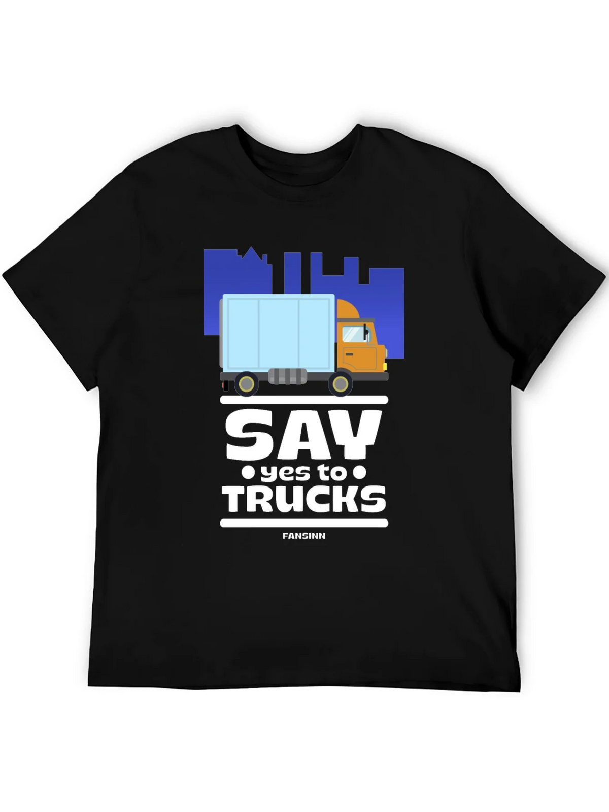Say Yes to Trucks T-Shirt - Funny Truck Lover Tee