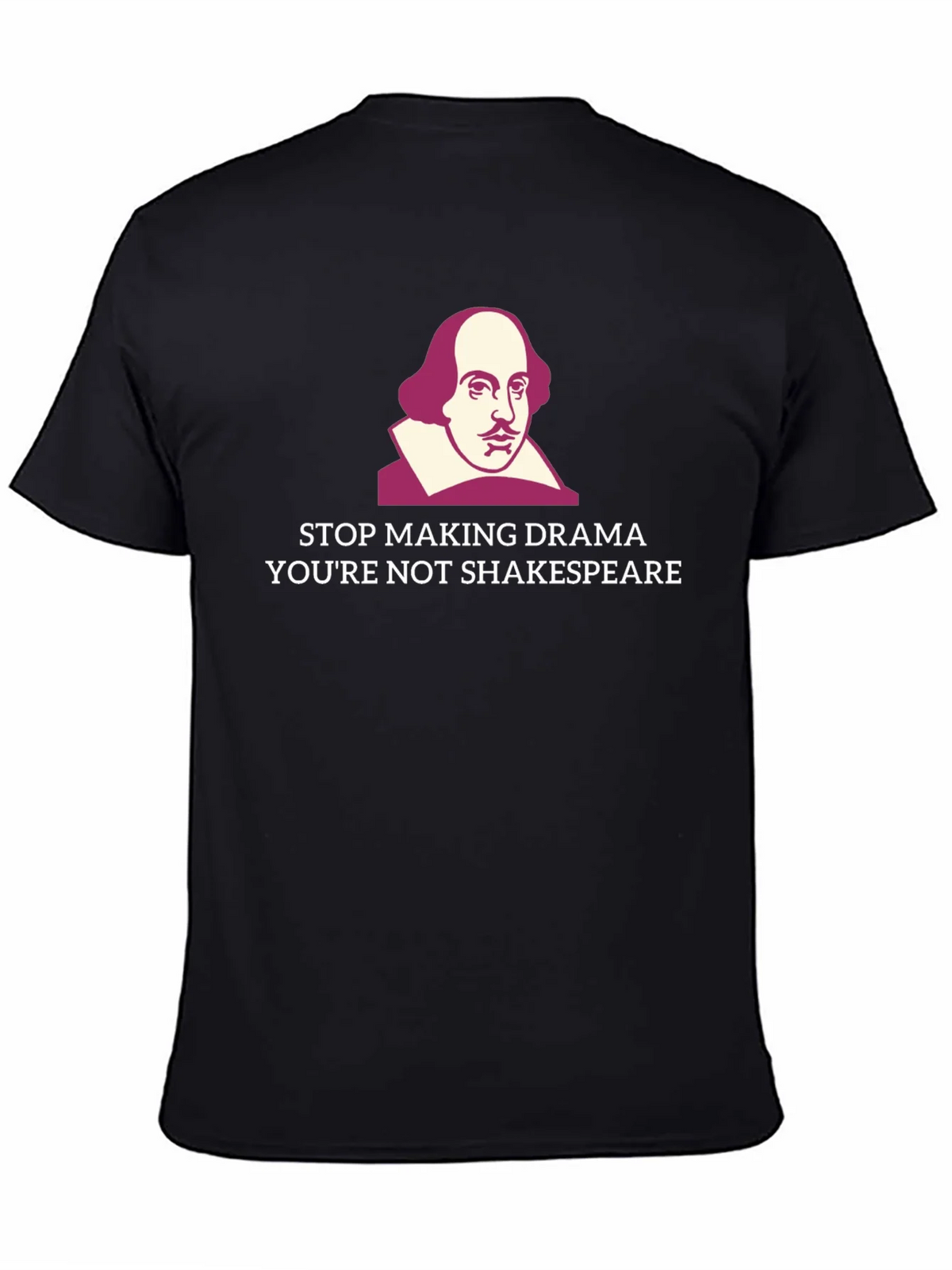 Stop Making Drama Shakespeare T-Shirt