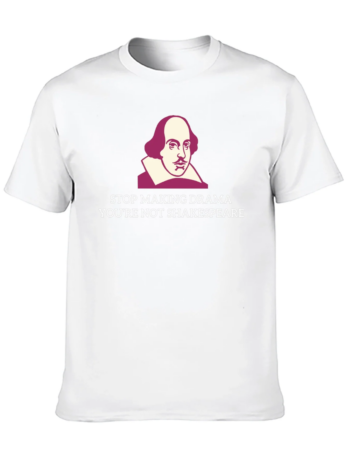 Stop Making Drama Shakespeare T-Shirt