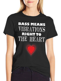 Bass Means Vibrations Heart T-Shirt