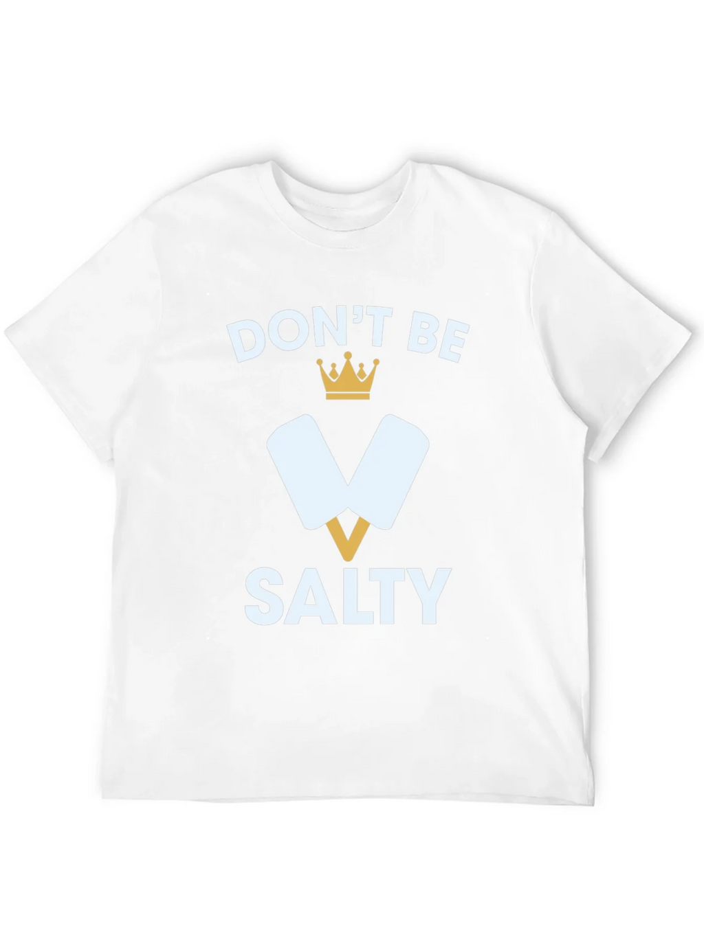 Dont Be Salty T-Shirt Funny Popsicle Tee