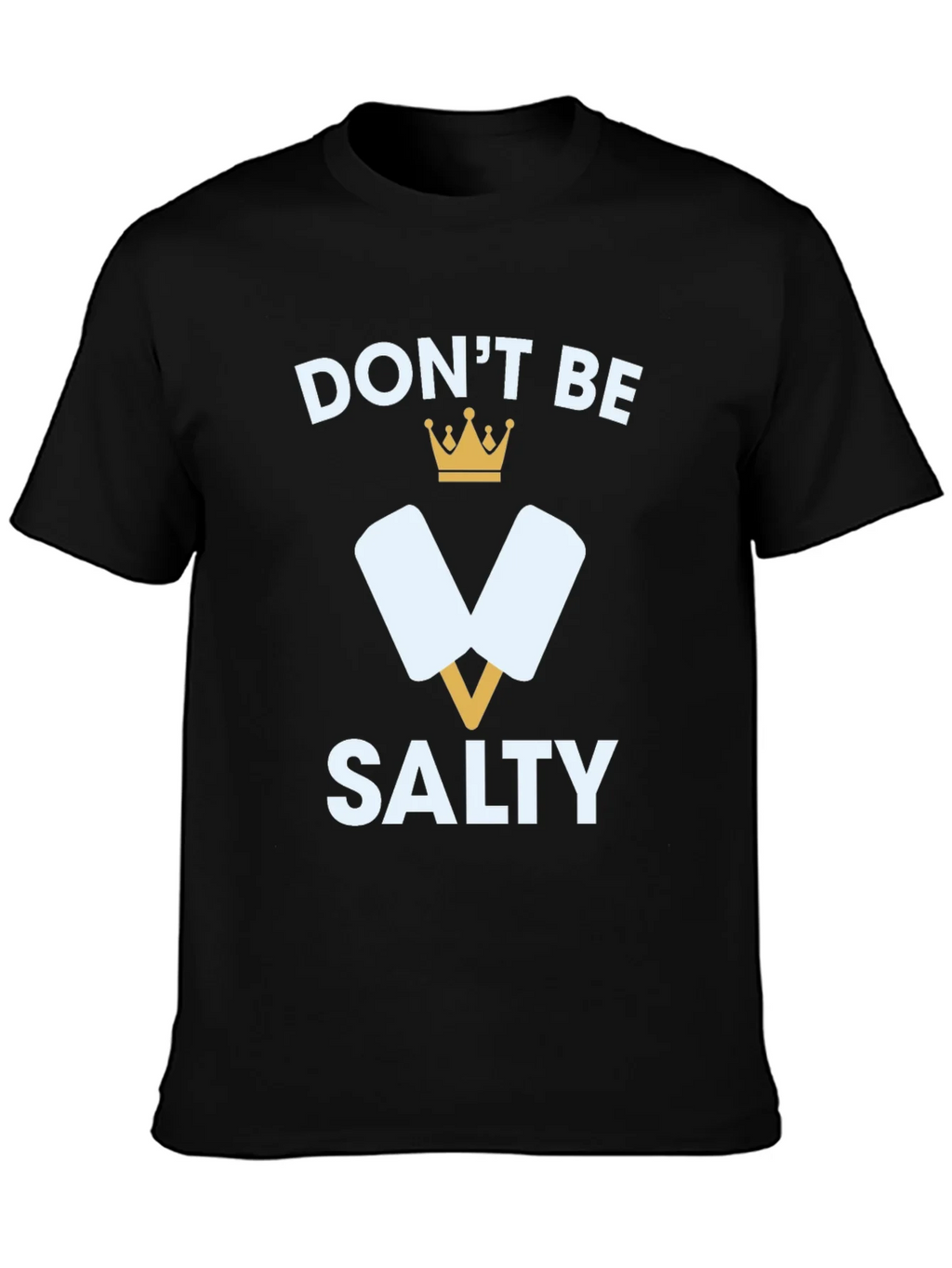 Dont Be Salty T-Shirt Funny Popsicle Tee