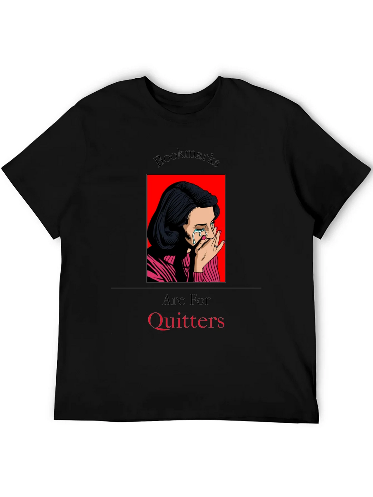 Bookmarks Are For Quitters T-Shirt