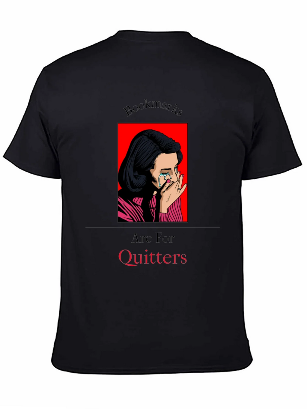 Bookmarks Are For Quitters T-Shirt