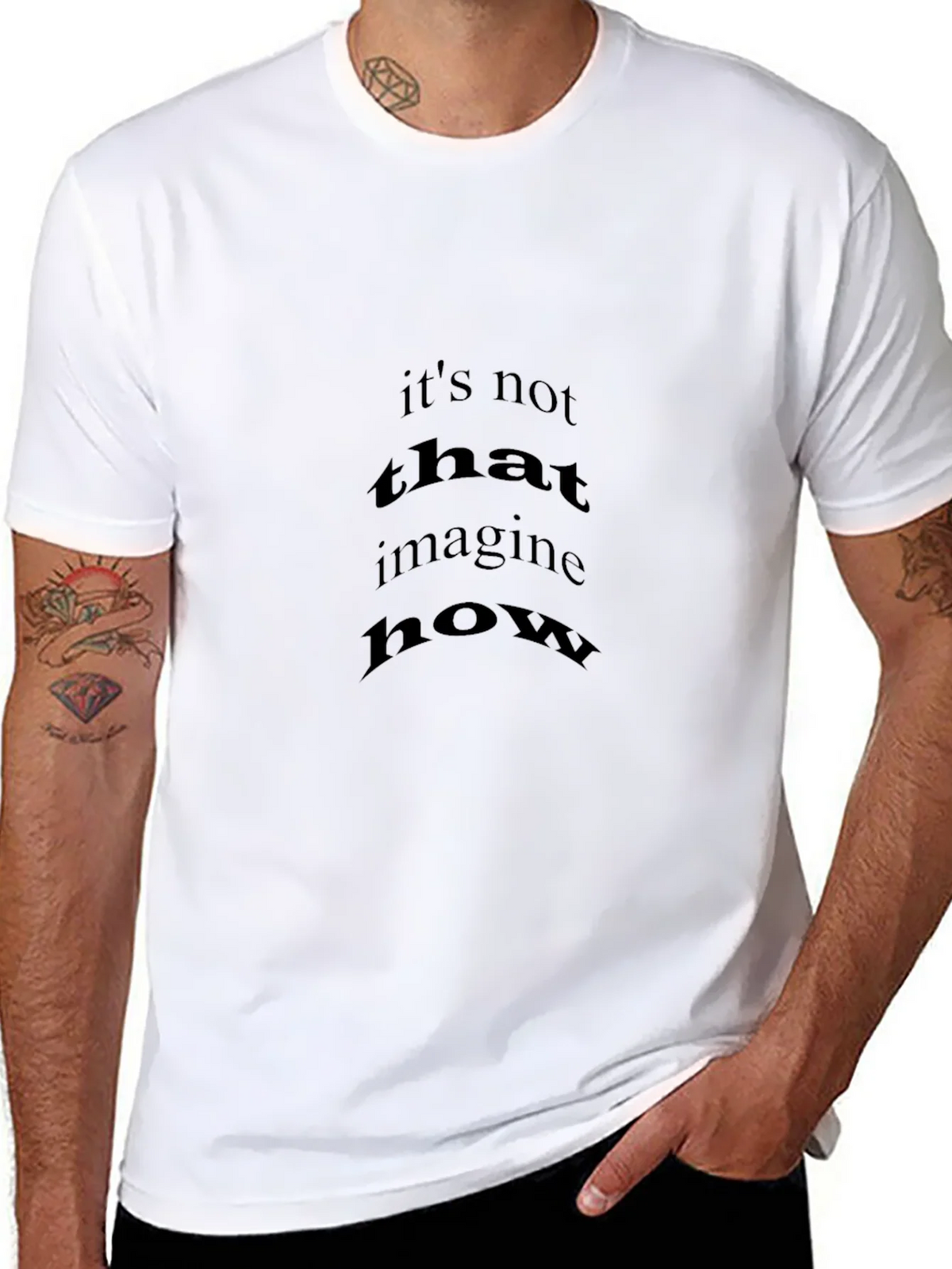 Black T-Shirt with Its Not That Imagine How Print